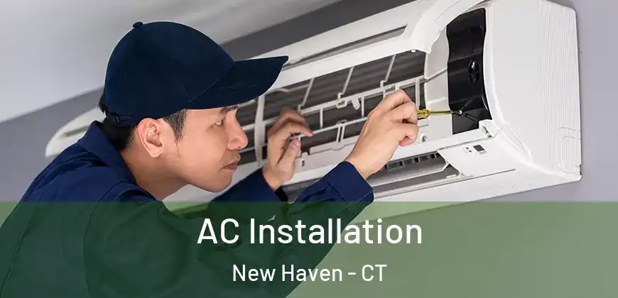 AC Installation New Haven - CT