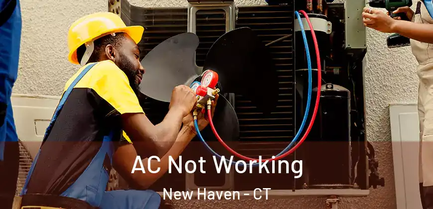 AC Not Working New Haven - CT
