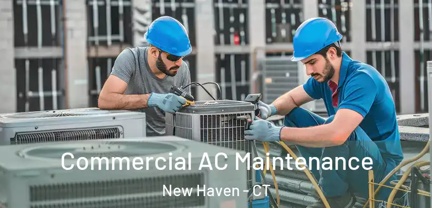 Commercial AC Maintenance New Haven - CT