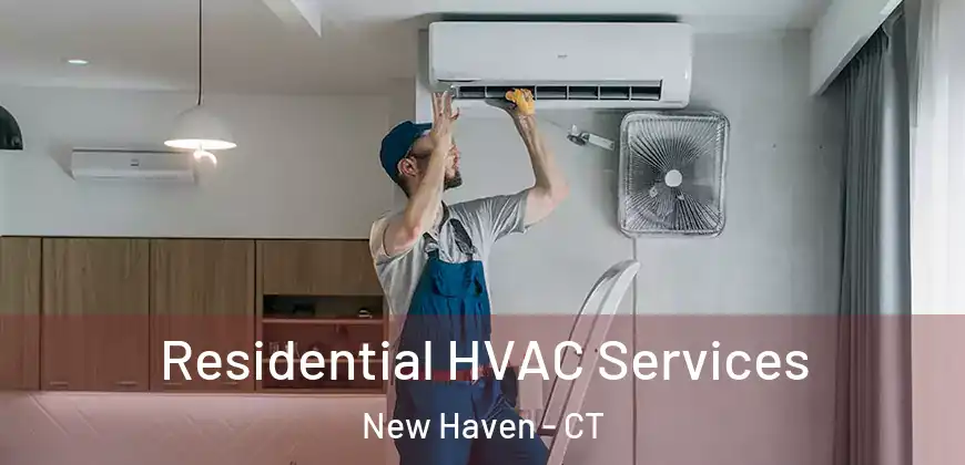 Residential HVAC Services New Haven - CT